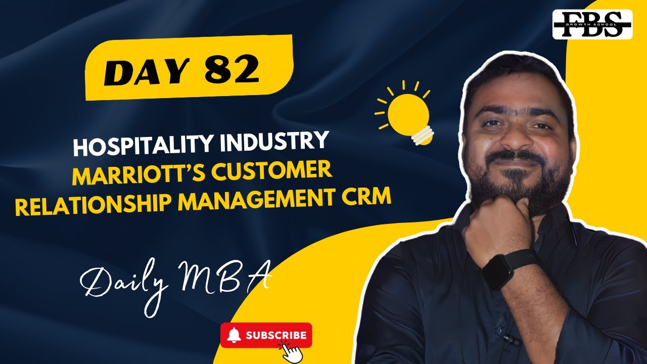 Day-82: Hospitality Industry – Marriott’s Customer Relationship Management CRM | Case Study | FBS