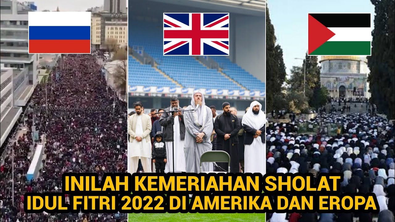 MashaAllah !! Inilah Momen Kemeriahan Sholat Idul Fitri 2022 Di Eropa Amerika Hingga Seluruh Dunia