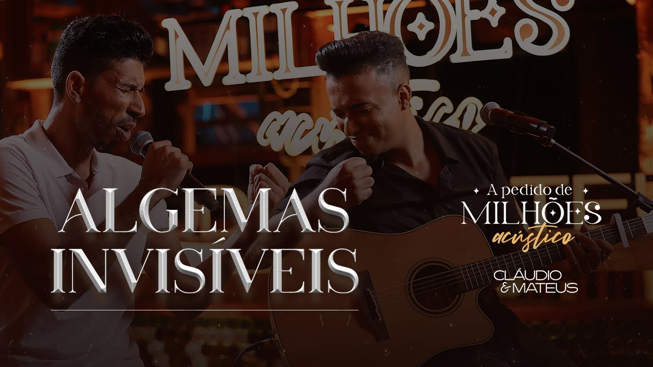 Algemas Invis&iacute;veis - Cl&aacute;udio e Mateus (A Pedido de Milh&otilde;es - Ac&uacute;stico)