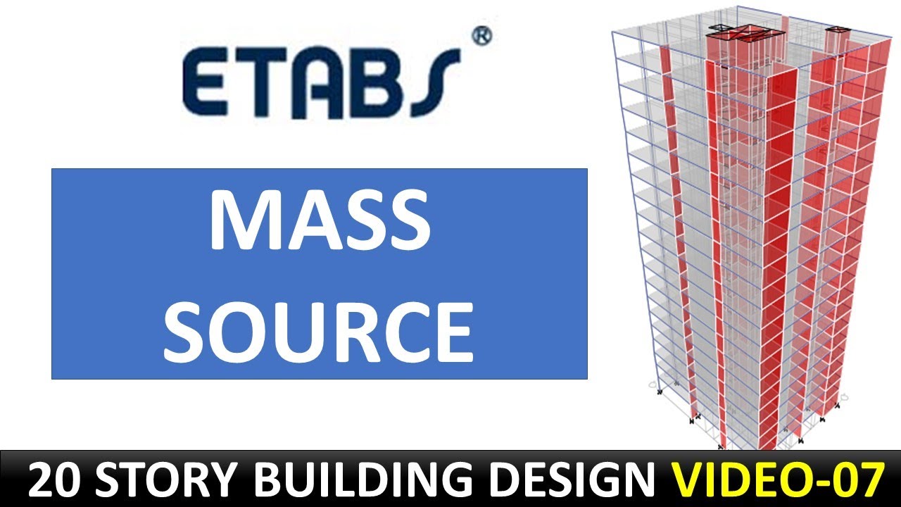 (07)  Define The Mass Source- Tall Buildings Design - Etabs