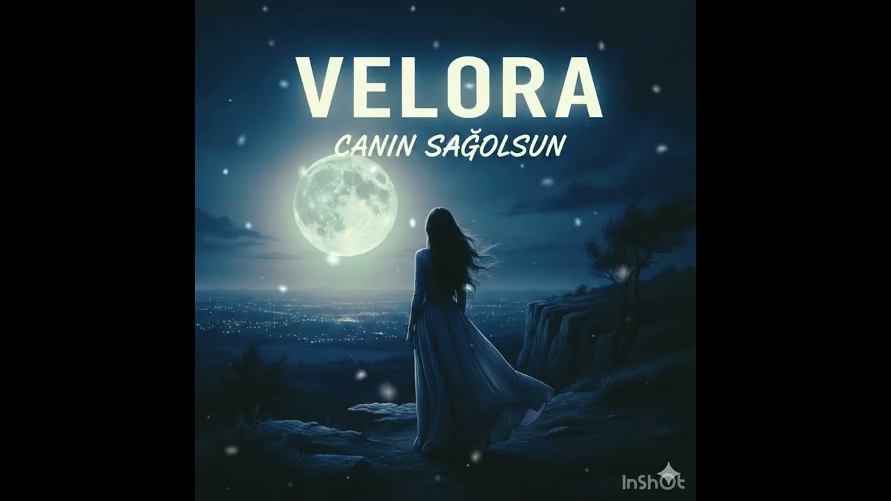 Velora-Canın sağolsun 