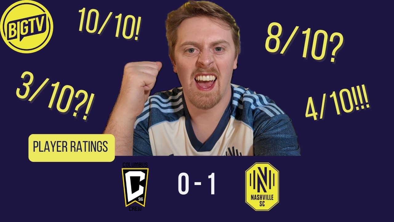 BIG TV Player Ratings: Columbus Crew vs Nashville SC