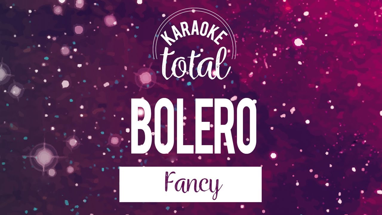 Bolero - Fancy - Karaoke sin coros