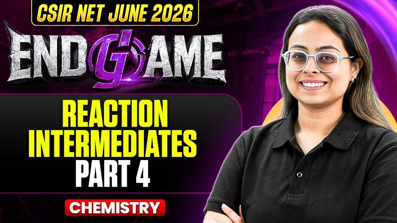 Reaction Intermediates | Complete Organic Chemistry | CSIR NET June 2026 Endgame Chemistry