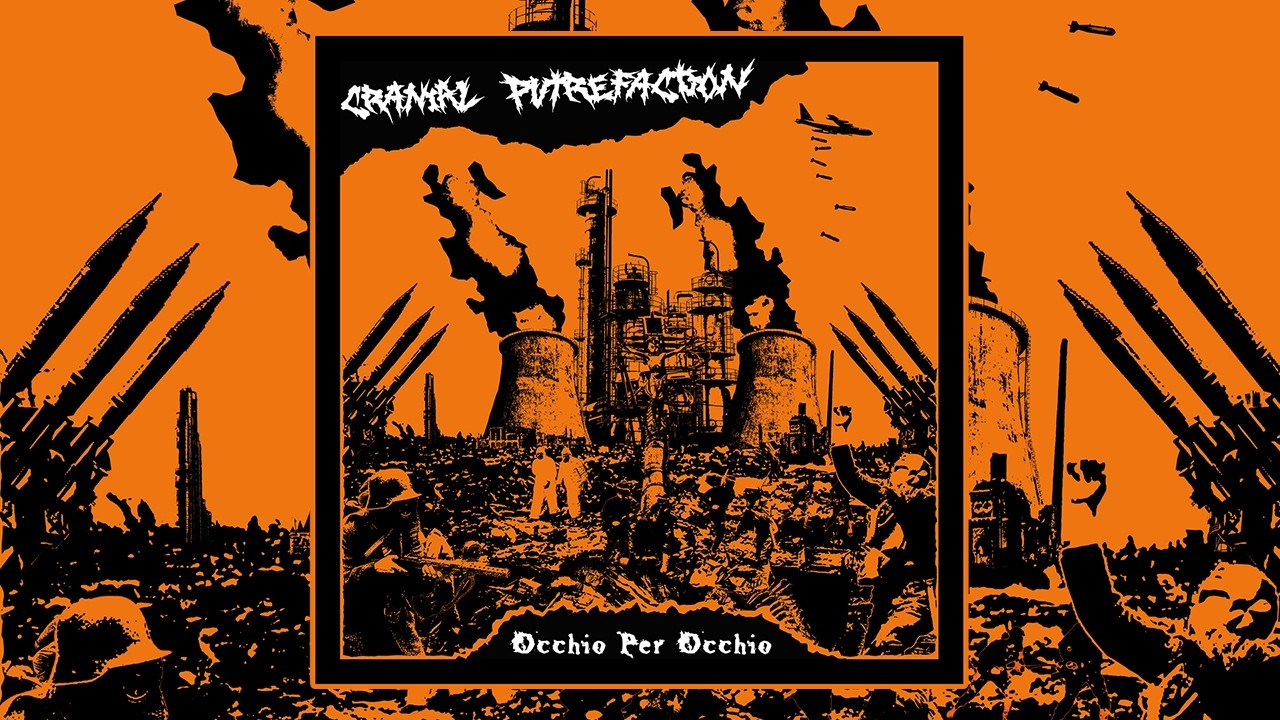 Cranial Putrefaction - Occhio Per Occhio 2026 | Full Album Stream | Grindcore / Powerviolence