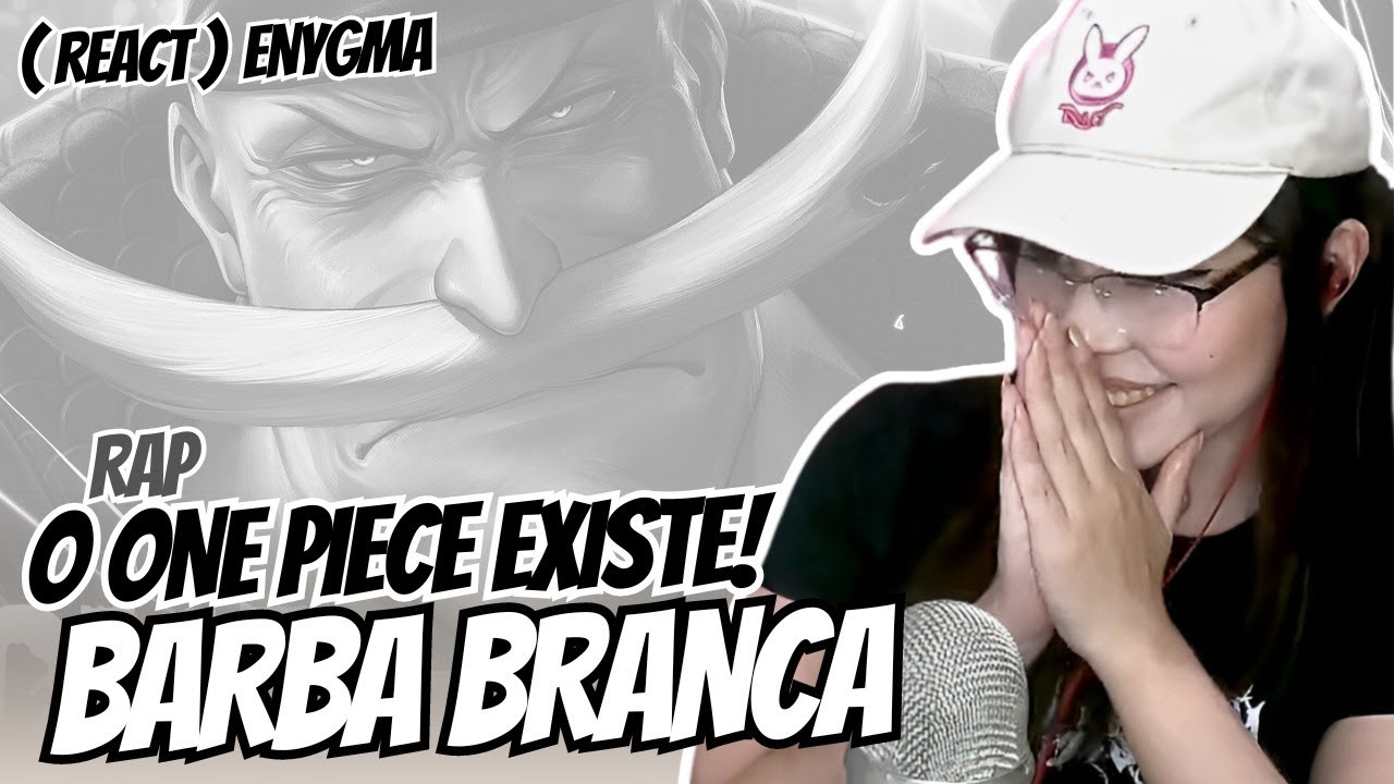 REACT - ♪ O ONE PIECE EXISTE! - BARBA BRANCA (emocionante)| @Enygma_Music