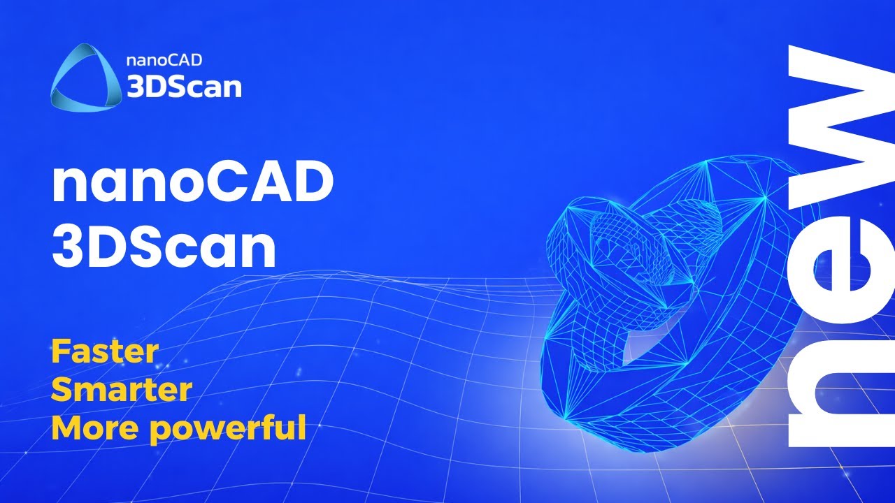 All-New nanoCAD 3DScan- A faster, smarter platform for professional point-cloud workflows