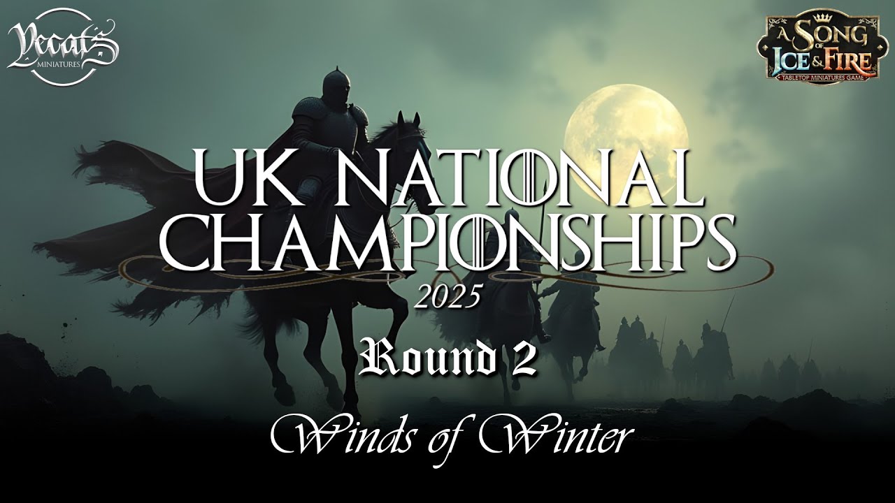 ASOIAF UK Nationals - Round 2 -  Winds of Winter - Lannister vs Baratheon