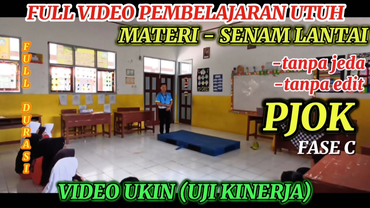 FULL DURASI VIDEO PEMBELAJARAN (UKIN-UJI KINERJA) || MATERI SENAM LANTAI FASE C
