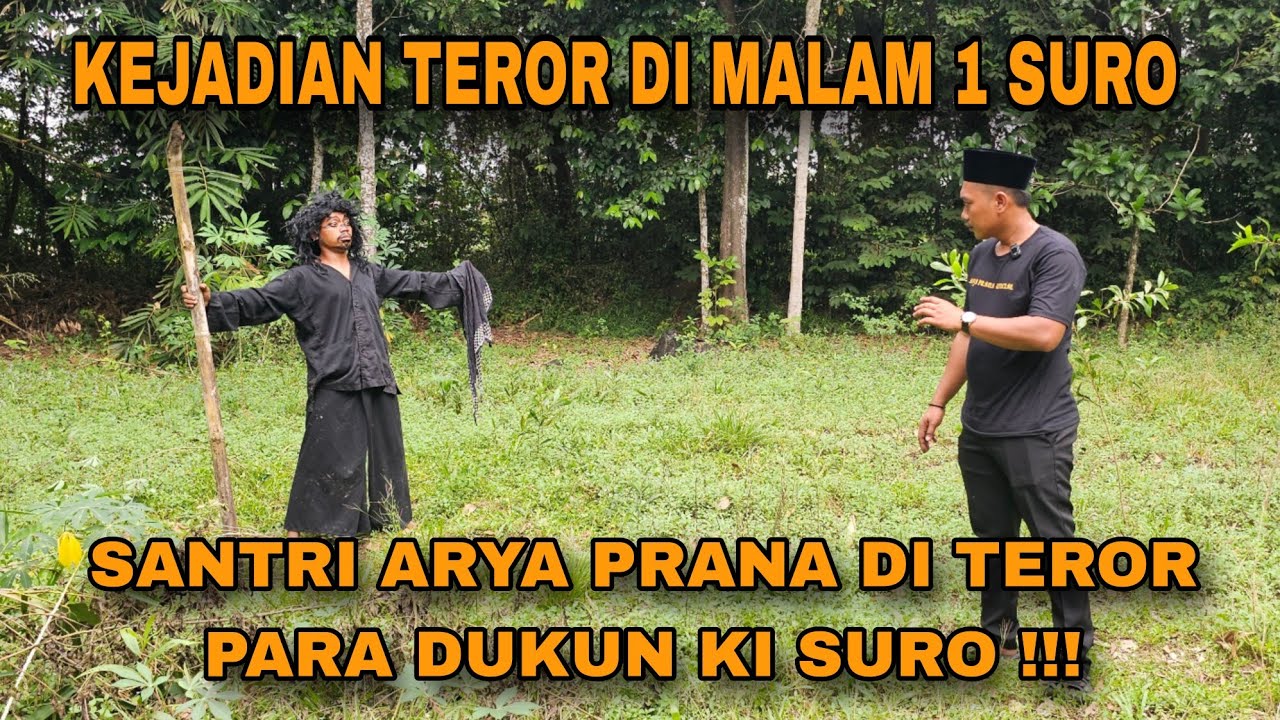 NYATA !! TEROR PARA DUKUN DI MALAM 1 SURO SANTRI ARYA PRANA DI ANCAM PARA DUKUN/arya prana terbaru