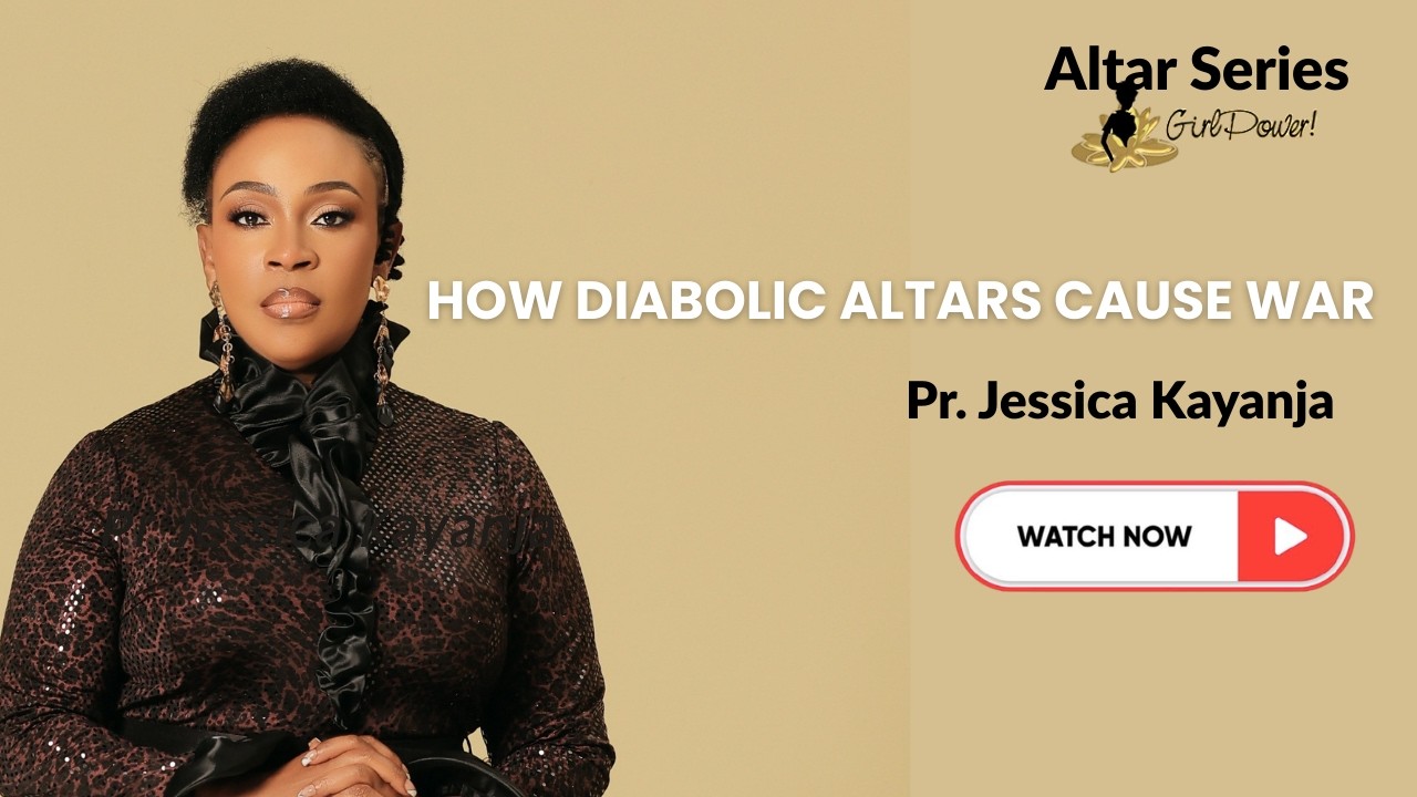 How diabolic Altars cause war - Pastor Jessica Kayanja