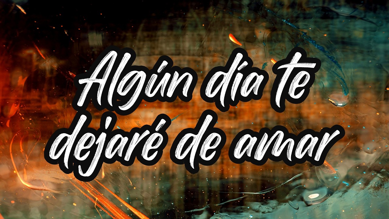 Algún día te dejaré de amar