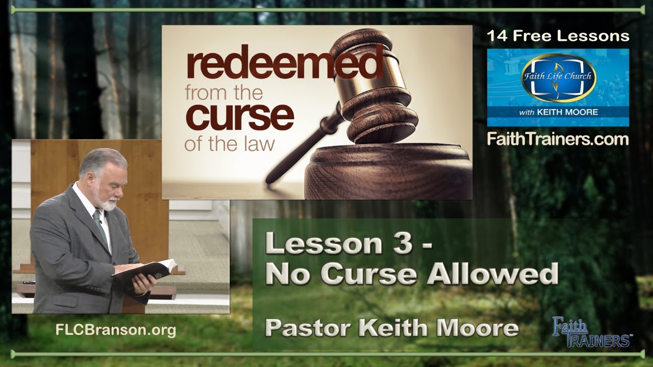 Keith Moore | Redeemed From the Curse of the Law | 03 No Curse Allowed