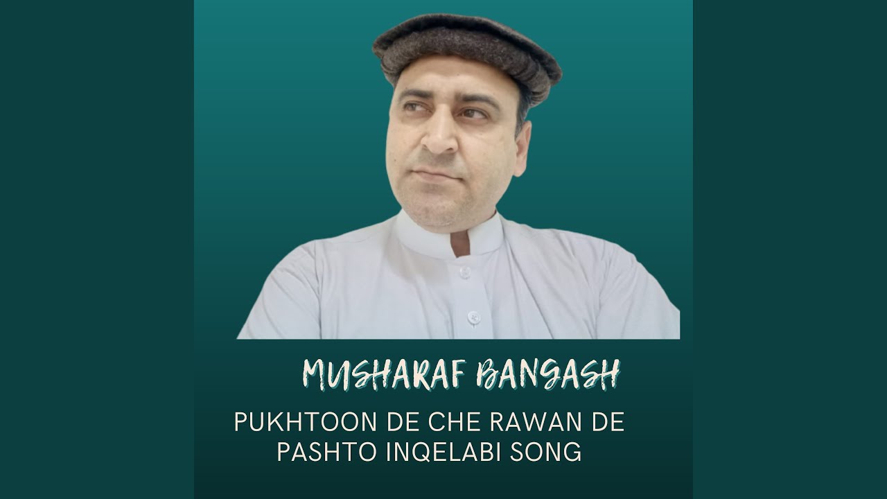 Pukhtoon De Che Rawan De Pashto Inqelabi Song