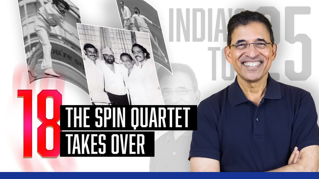 Harsha Bhogle’s India’s Top 25 - Ep 8: The Spin Quartet Takes Over