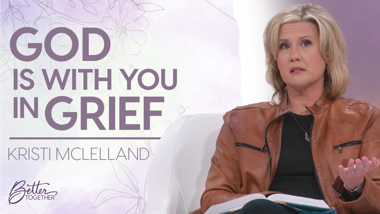 Kristi McLelland: It's OK to Grieve Your Loss | Better Together on TBN