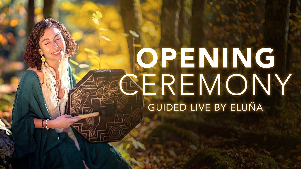 Opening Ceremony | Guided Live by Eluña