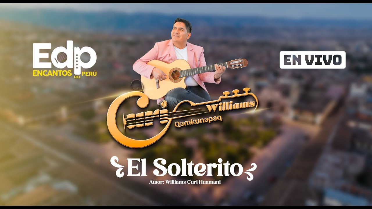 Williams Curi - EL SOLTERITO (EN VIVO) - Encantos del Per&uacute; 2025.