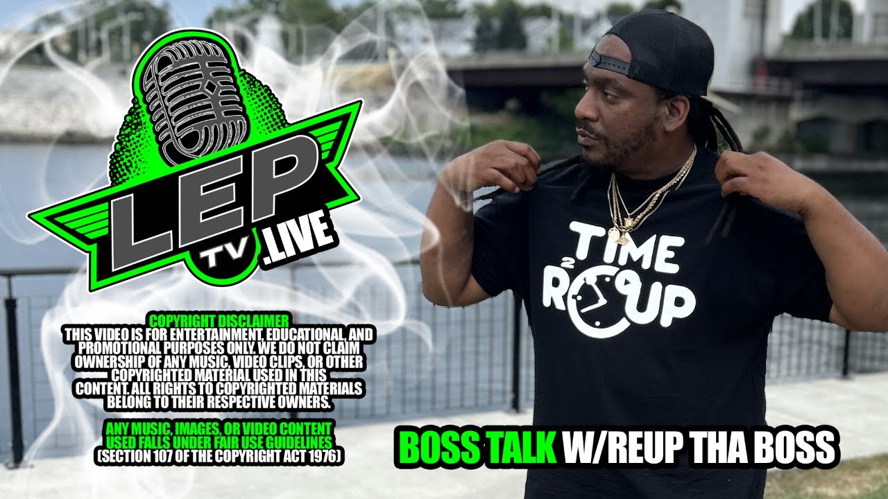 Leptv.Live - Boss Talk With Reup Tha Boss