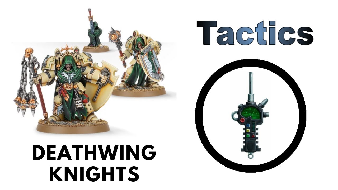 Deathwing Knights: Rules, Review + Tactics - Dark Angels Codex Strategy Guide - Terminator Squad