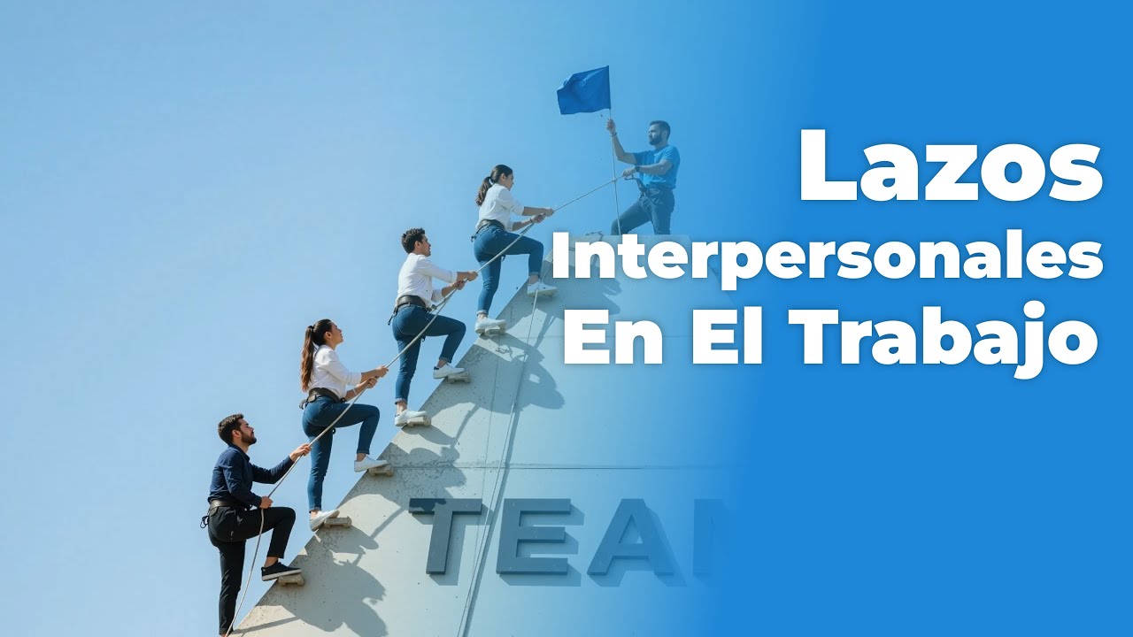 Los Lazos Interpersonales en la Superación de los Desafíos Profesionales