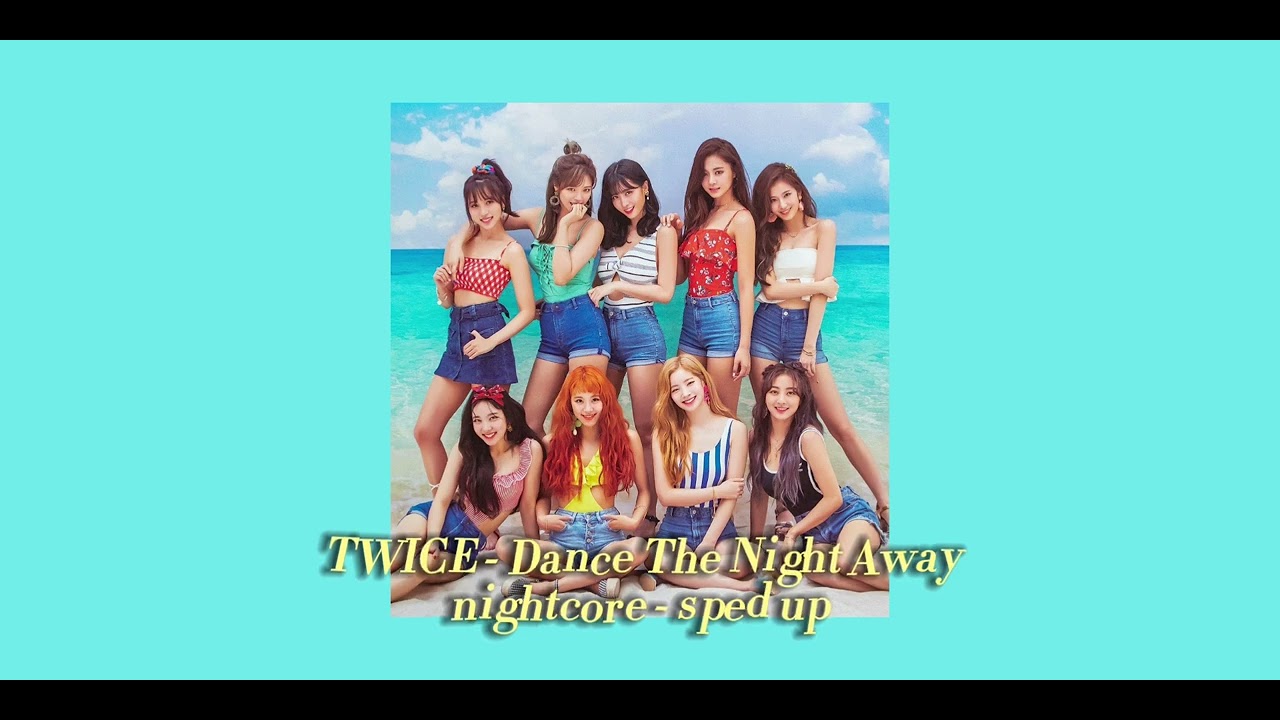 twice - dance the night away (nightcore - sped up)