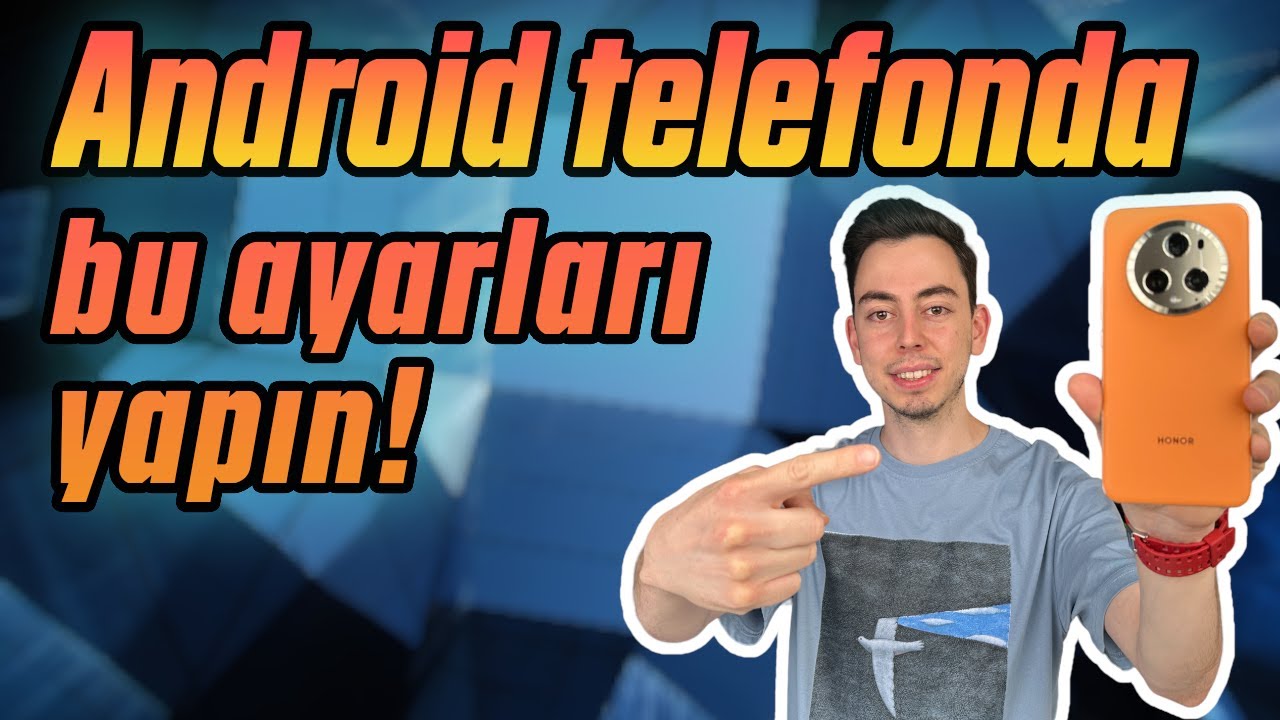 Android telefonda dikkat edilmesi gereken 7 ayar!
