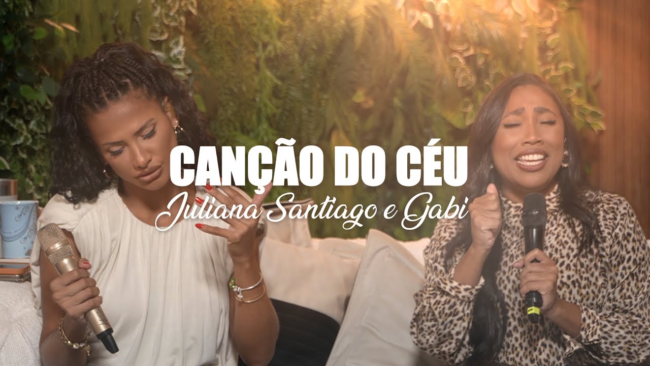 Canção do Céu – Juliana e Gabi