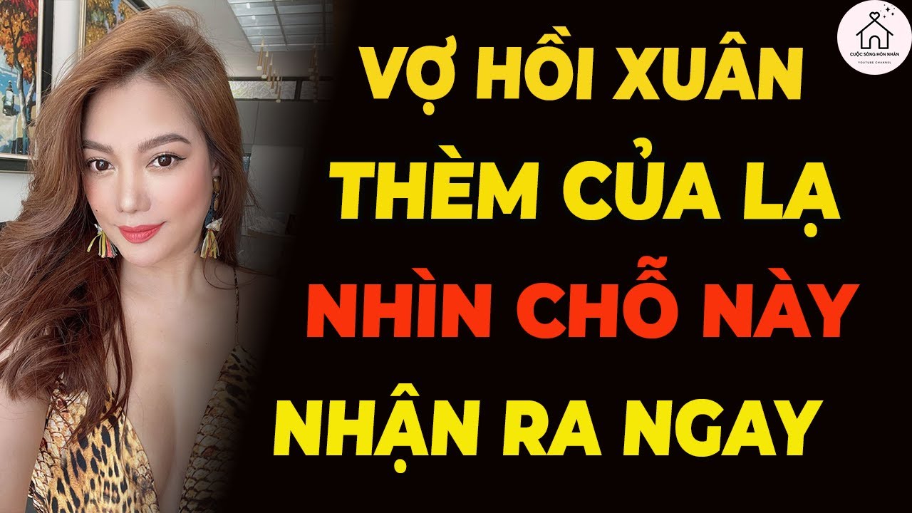 Phụ Nữ Trung Niên Hồi Xuân Ngoại Tình Nhìn Là Biết Ngay!