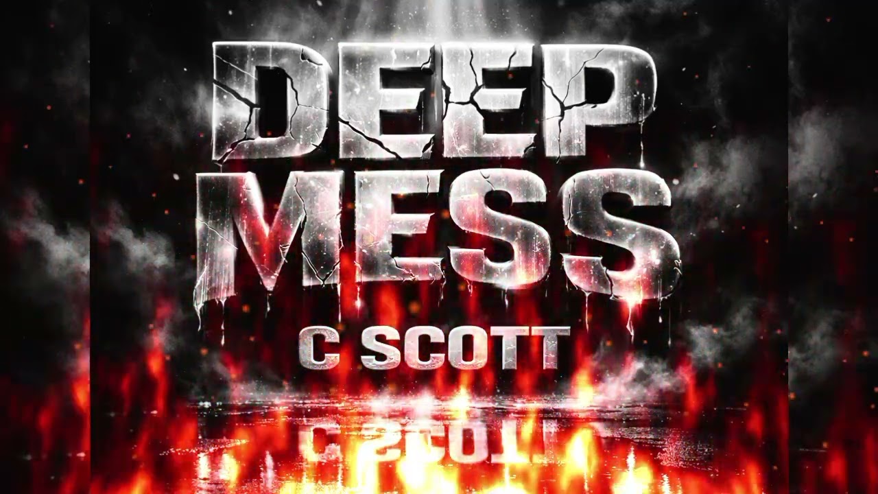 DEEP MESS BY C SCOTT 