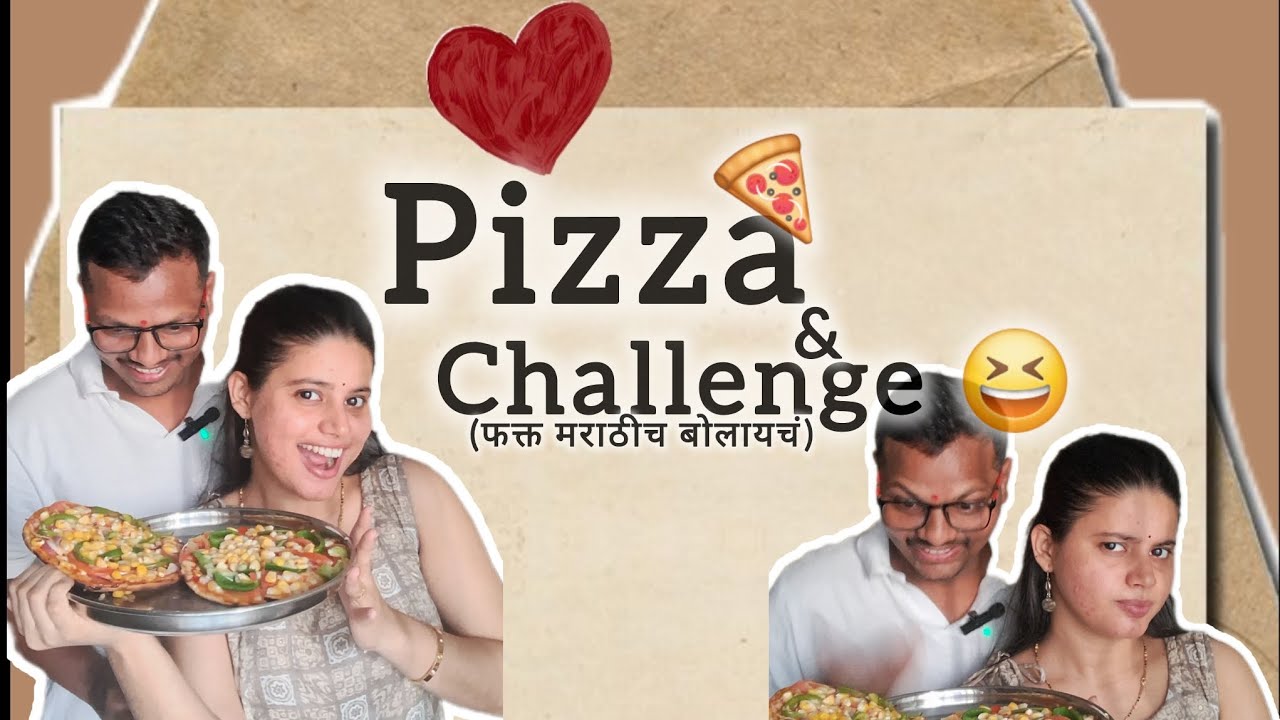Pizza and challenge फक्त मराठीच बोलायचं♥️