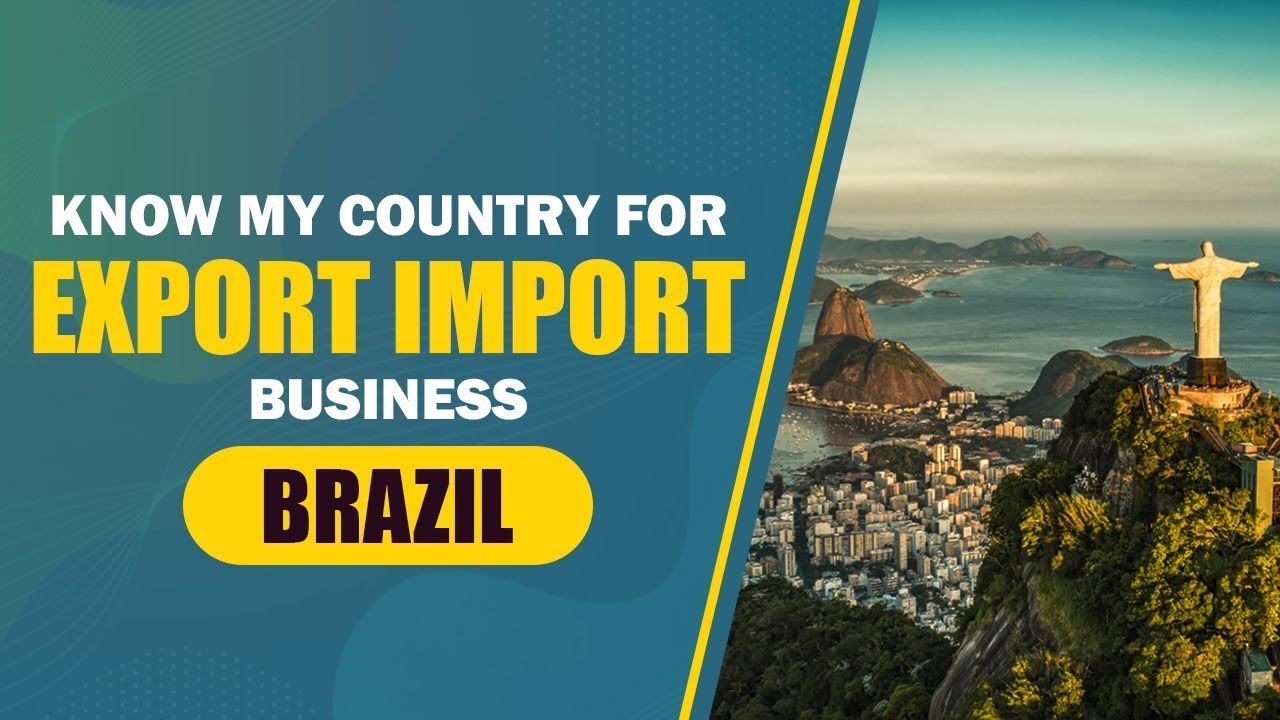 Know My Country For Export Import Business - Brazil | iiiEM