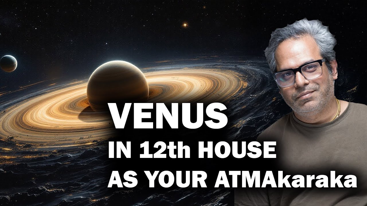 Venus in the 12th house as Atmakaraka