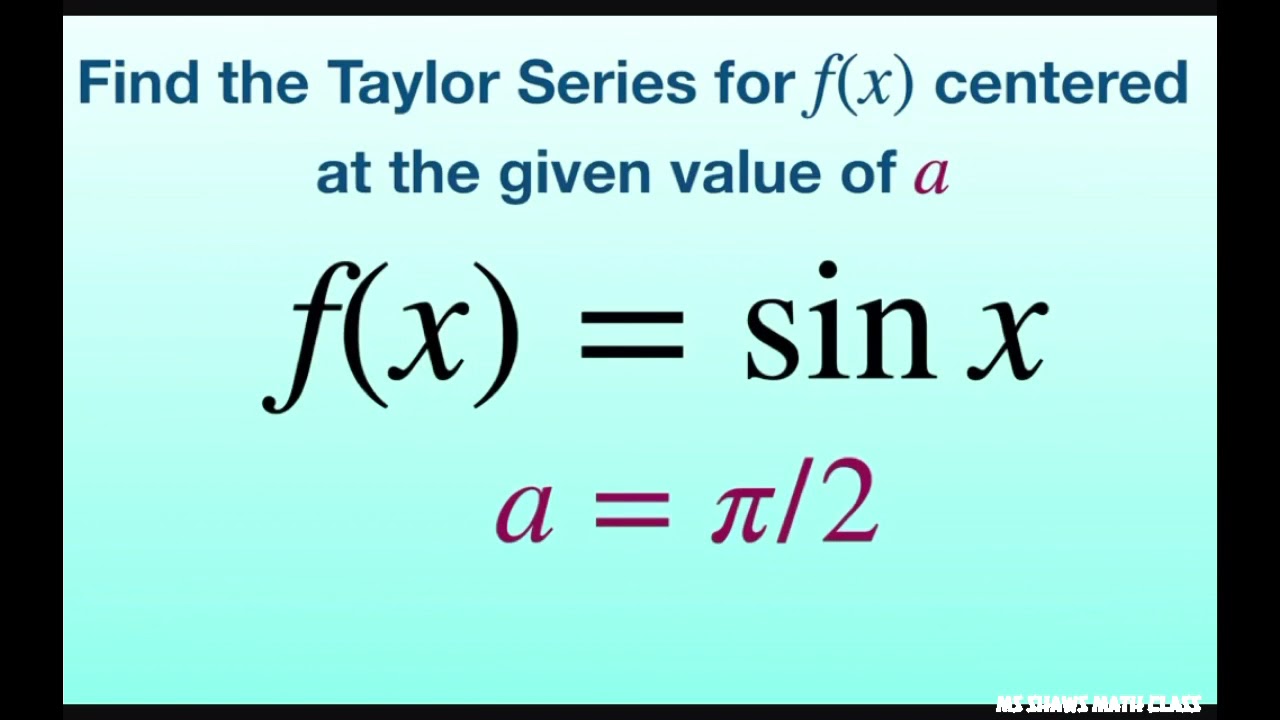 Найдите ряд Тейлора для функции f(x) = sin x с центром в точке a = pi/2 и соответствующий радиус ...