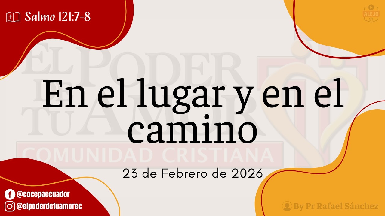 DEVOCIONAL DIARIO | EN EL LUGAR Y EN EL CAMINO | 23.FEB.2026 | COCEPA #amor #dios #cocepa #video #fe