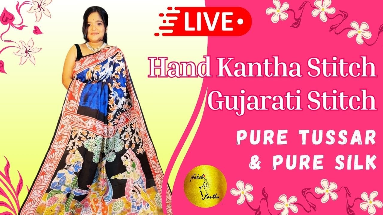 Live: Kantha Embroidery & Gujarati Stitch on Pure Silk and Pure Gachhi Tussar| Puja Saree Collection