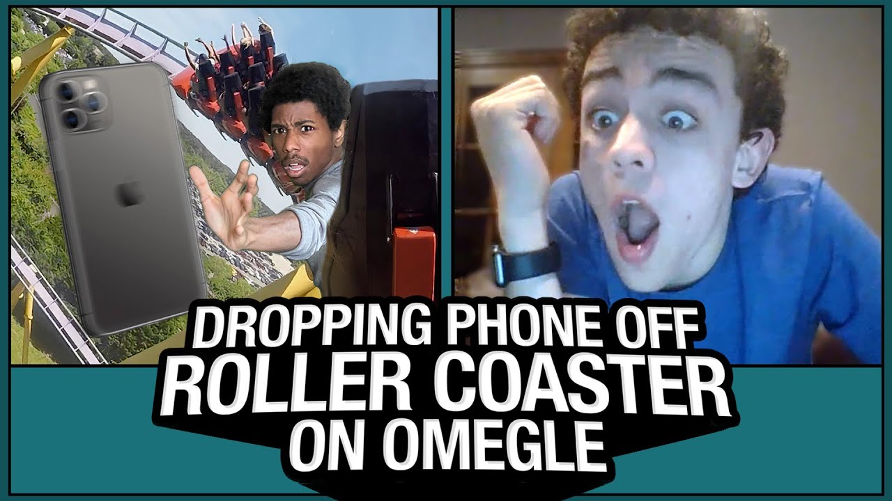 DROPPING PHONE OFF ROLLER COASTER on OMEGLE