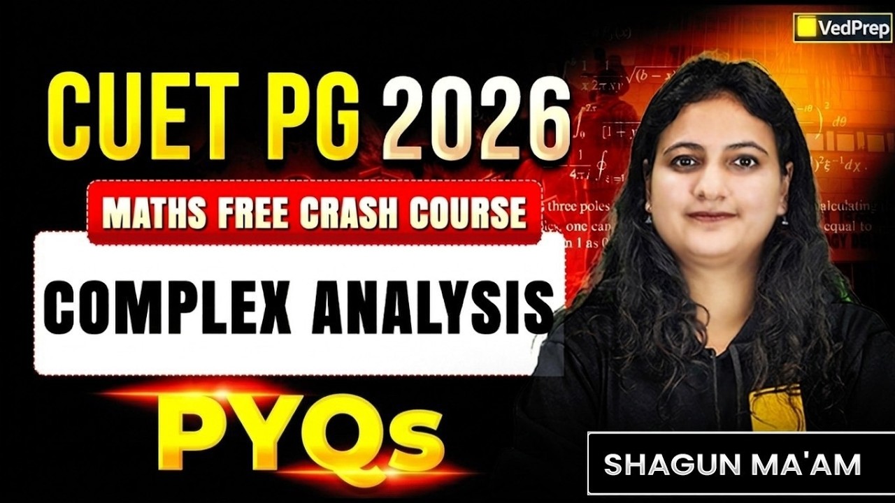 CUET PG 2026 Maths | Complex Analysis PYQs | Free Crash Course | Important Questions | VedPrep
