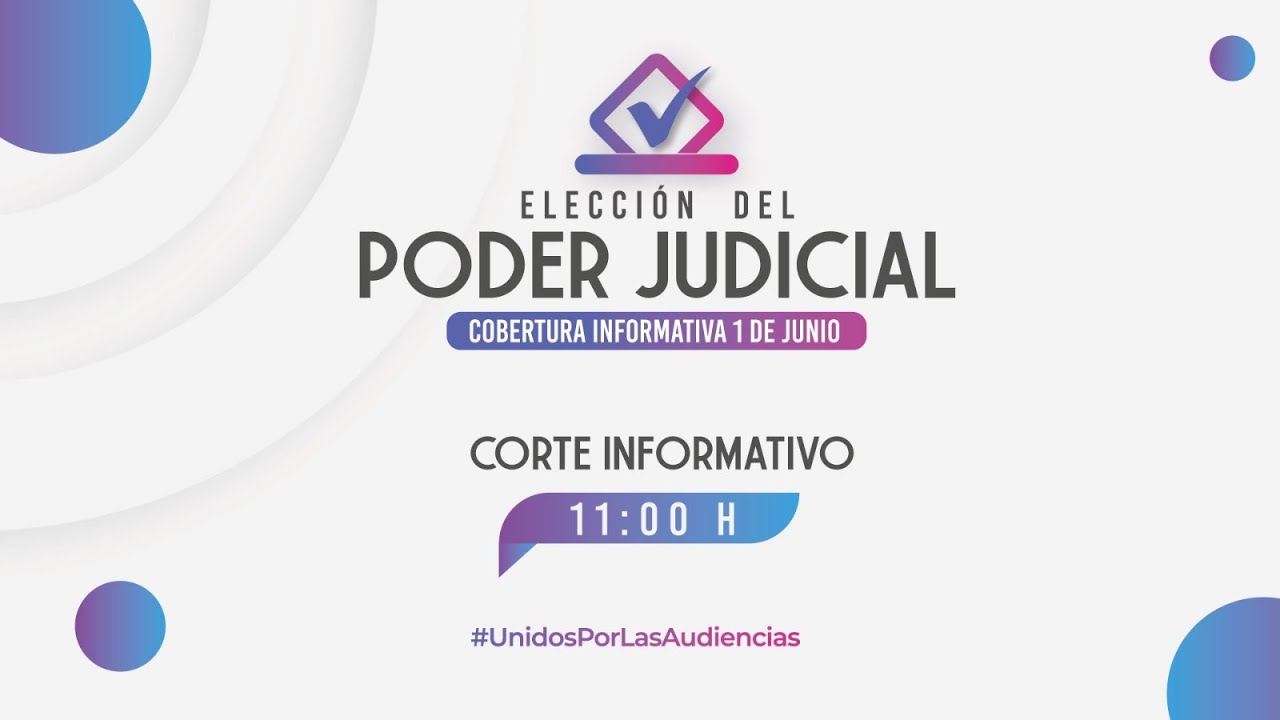Corte Informativo 14 | Elección Judicial