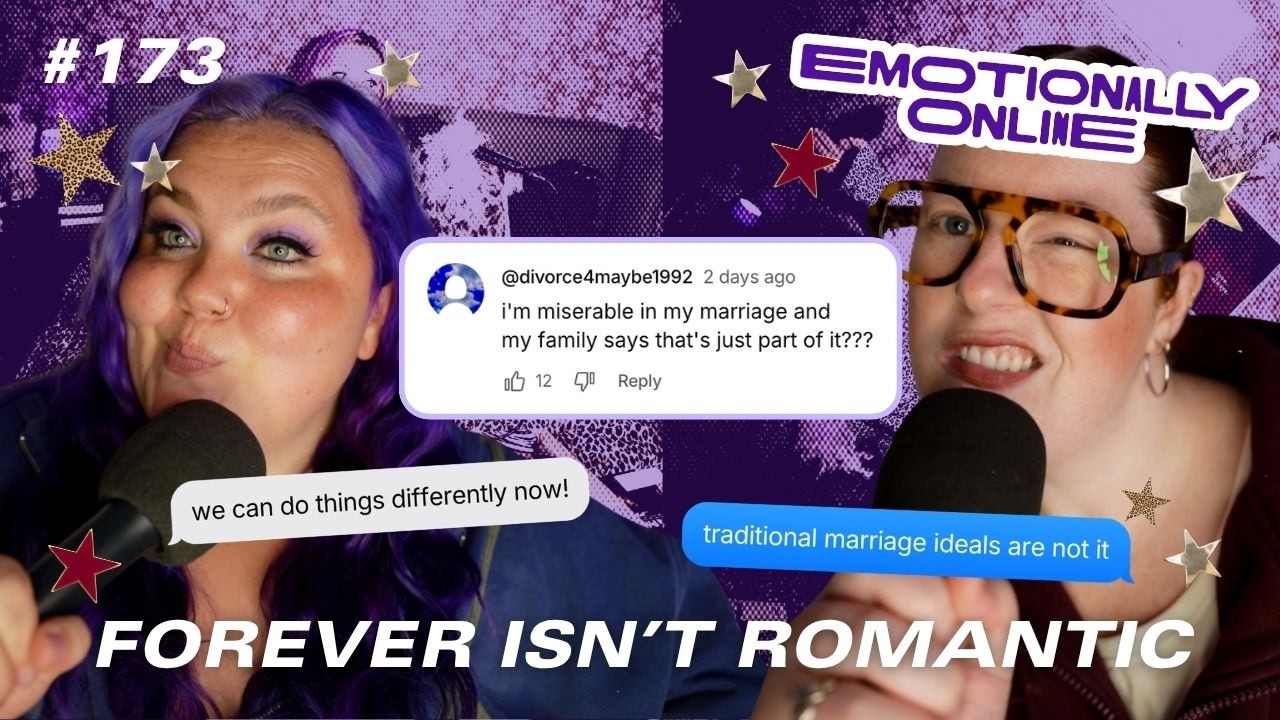 we think it's weird how normal being miserable in a relationship is | emotionally online ep. 173