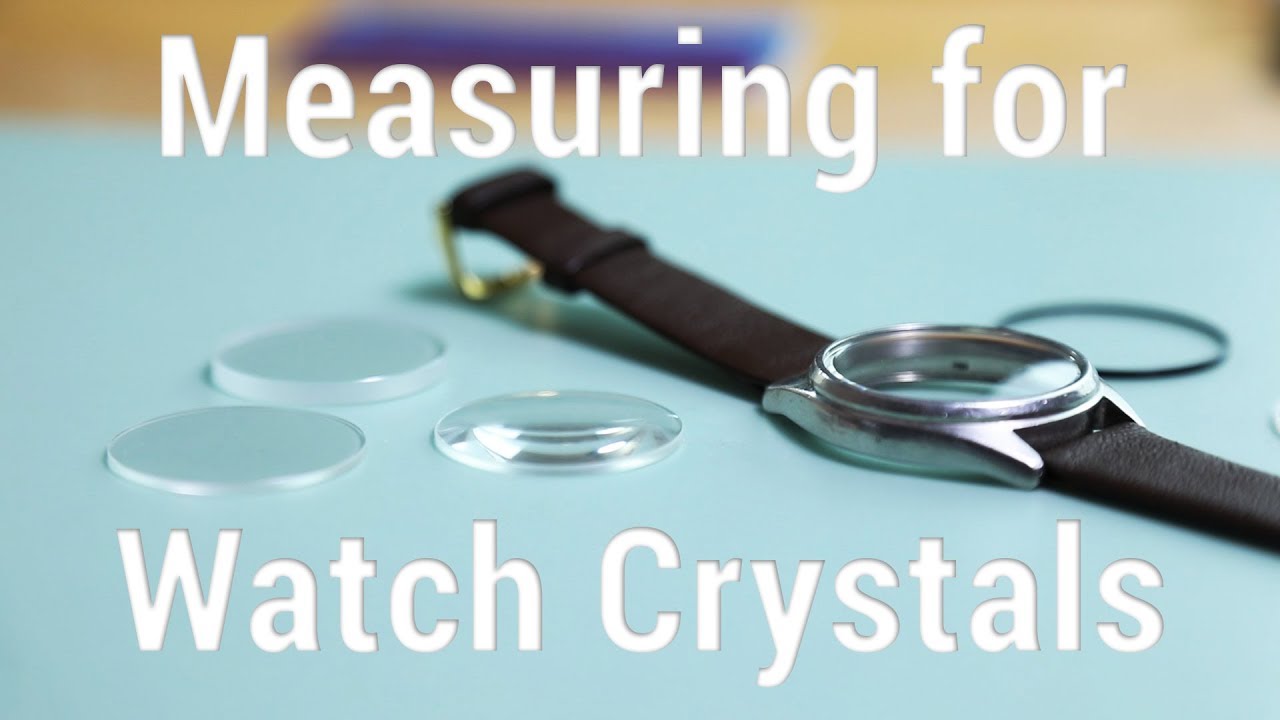 How to Measure for Round Glass Watch Crystals