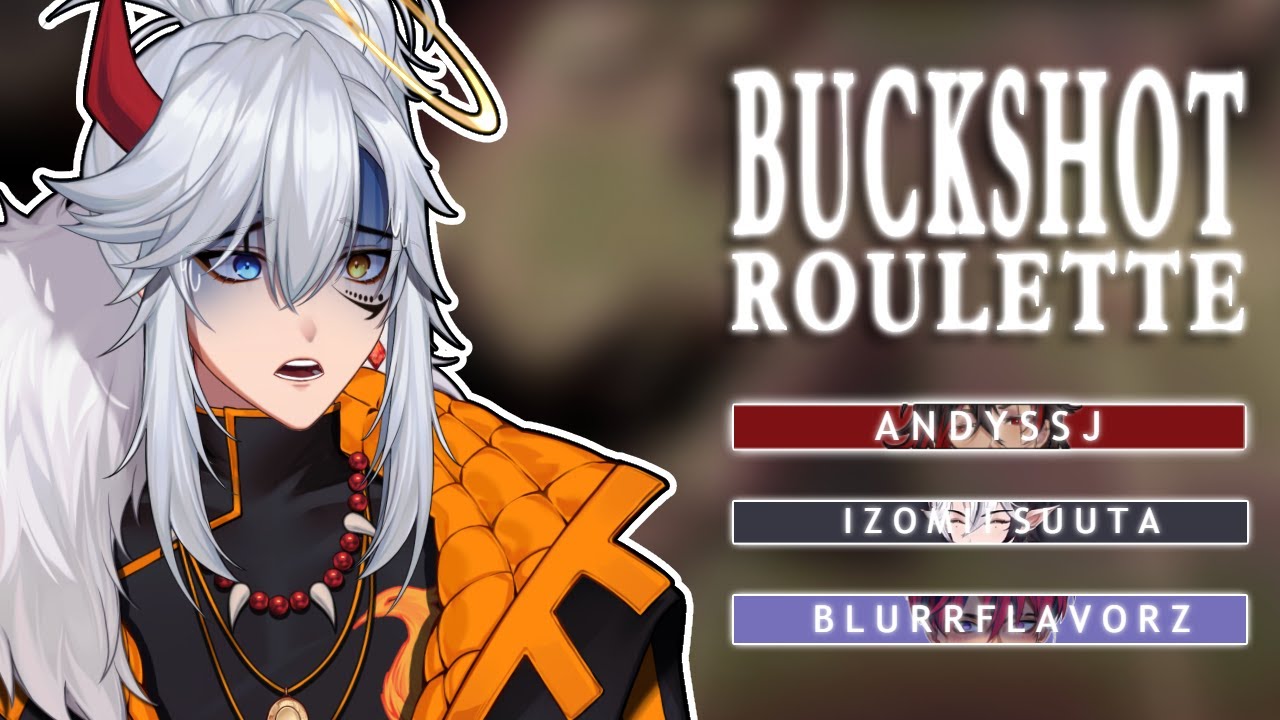 Phoenixx plays BUCKSHOT ROULETTE ft. Andyssj, Izomii Suuta & BlurrFlavorz!