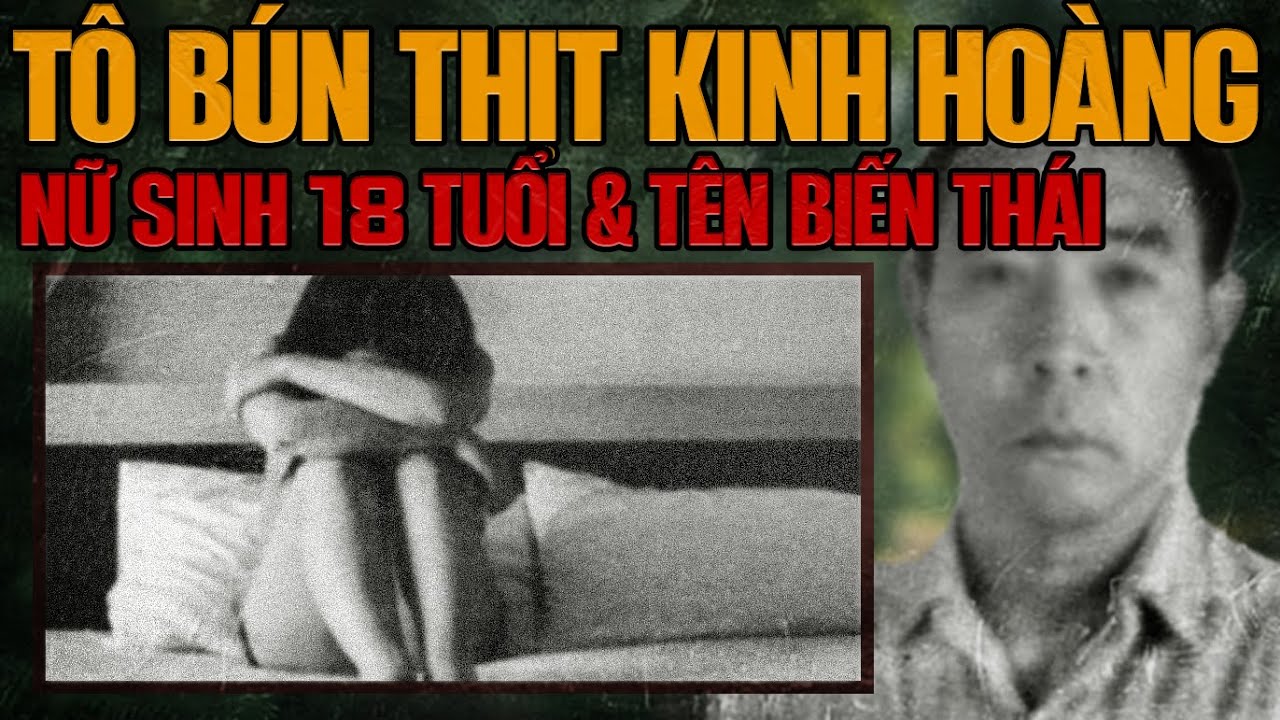 Kỳ Án Trung Quốc: Tô Bún Thịt Kinh Hoàng & Sự Tuyệt Vọng Của Nữ Sinh 18 Tuổi