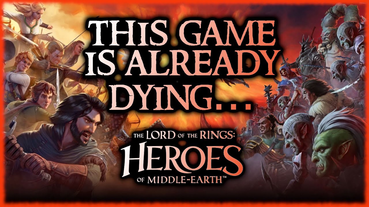 8 Reasons Why LOTR Heroes of Middle Earth is ALREADY DYING!!!  And How That Death Will Occur...