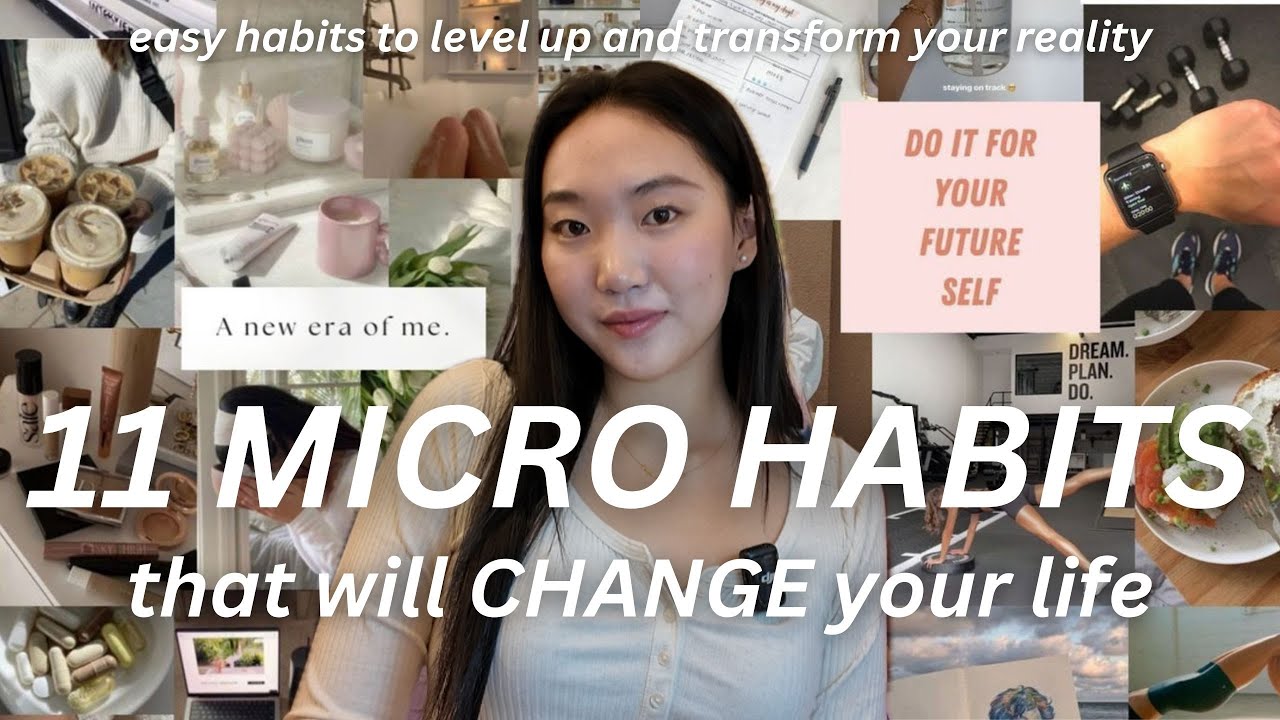 11 MICRO HABITS TO *actually* CHANGE YOUR LIFE & LEVEL UP ✨