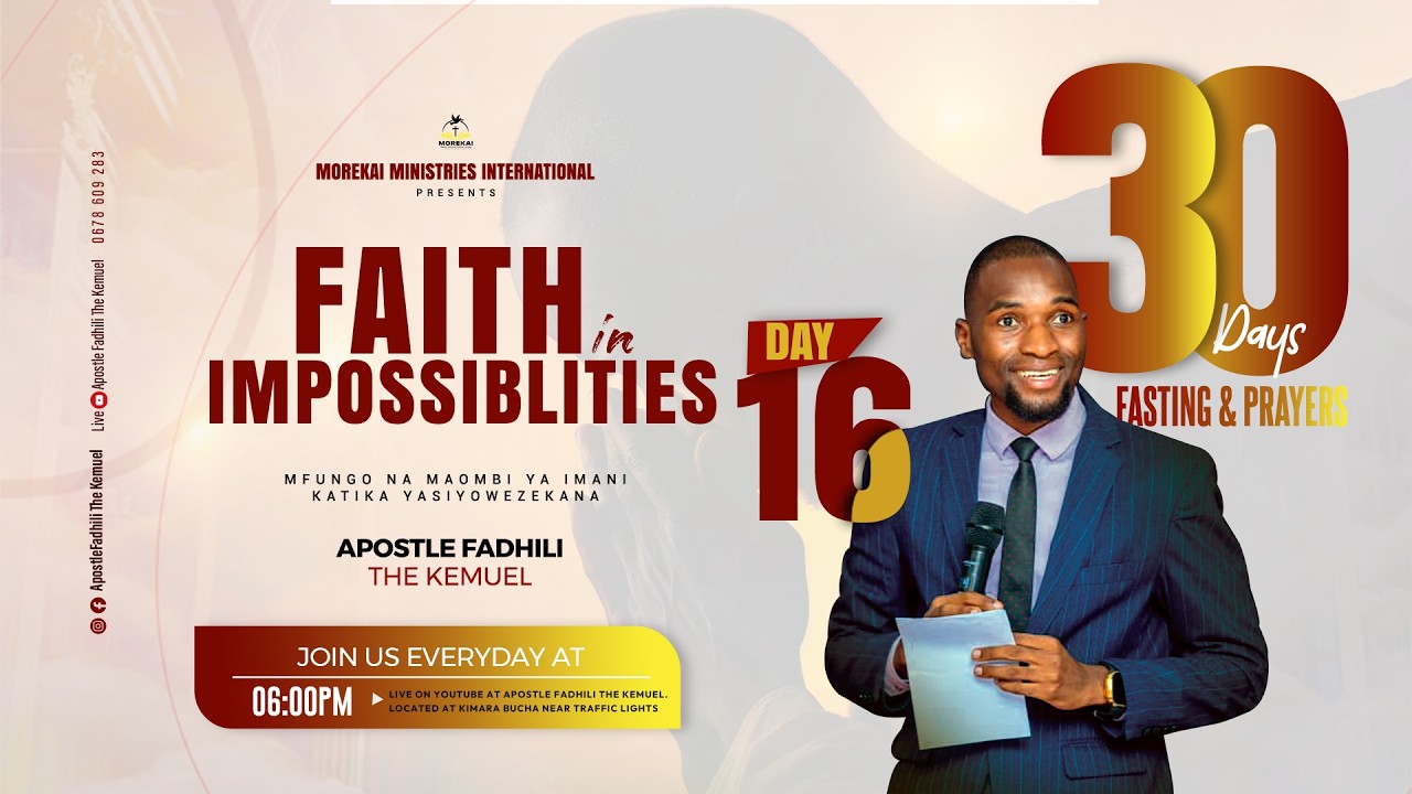 🔴FAITH IN IMPOSSIBILITIES || MFUNGO NA MAOMBI || DAY 16 || APOSTLE FADHILI  ||  16/MARCH