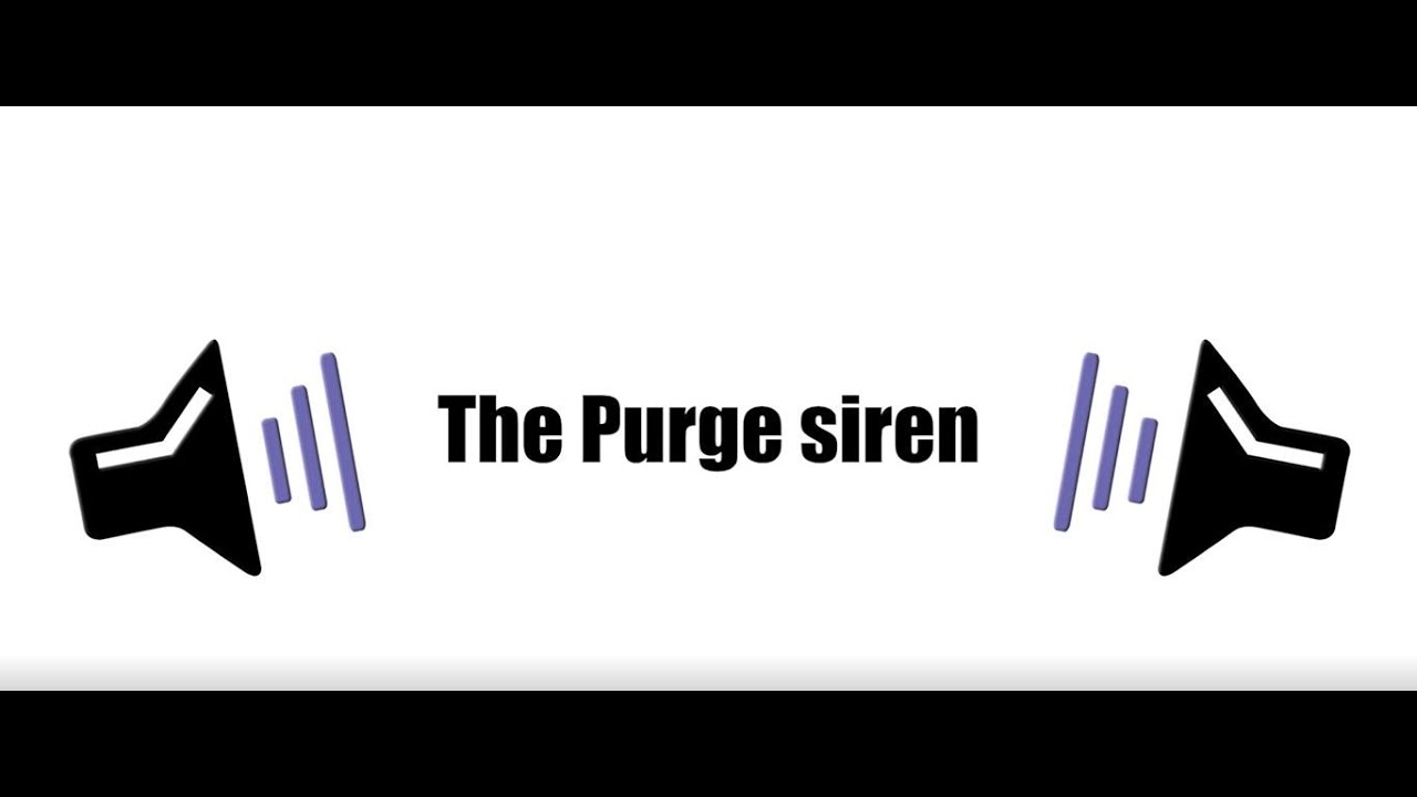 The purge siren 1 HOUR