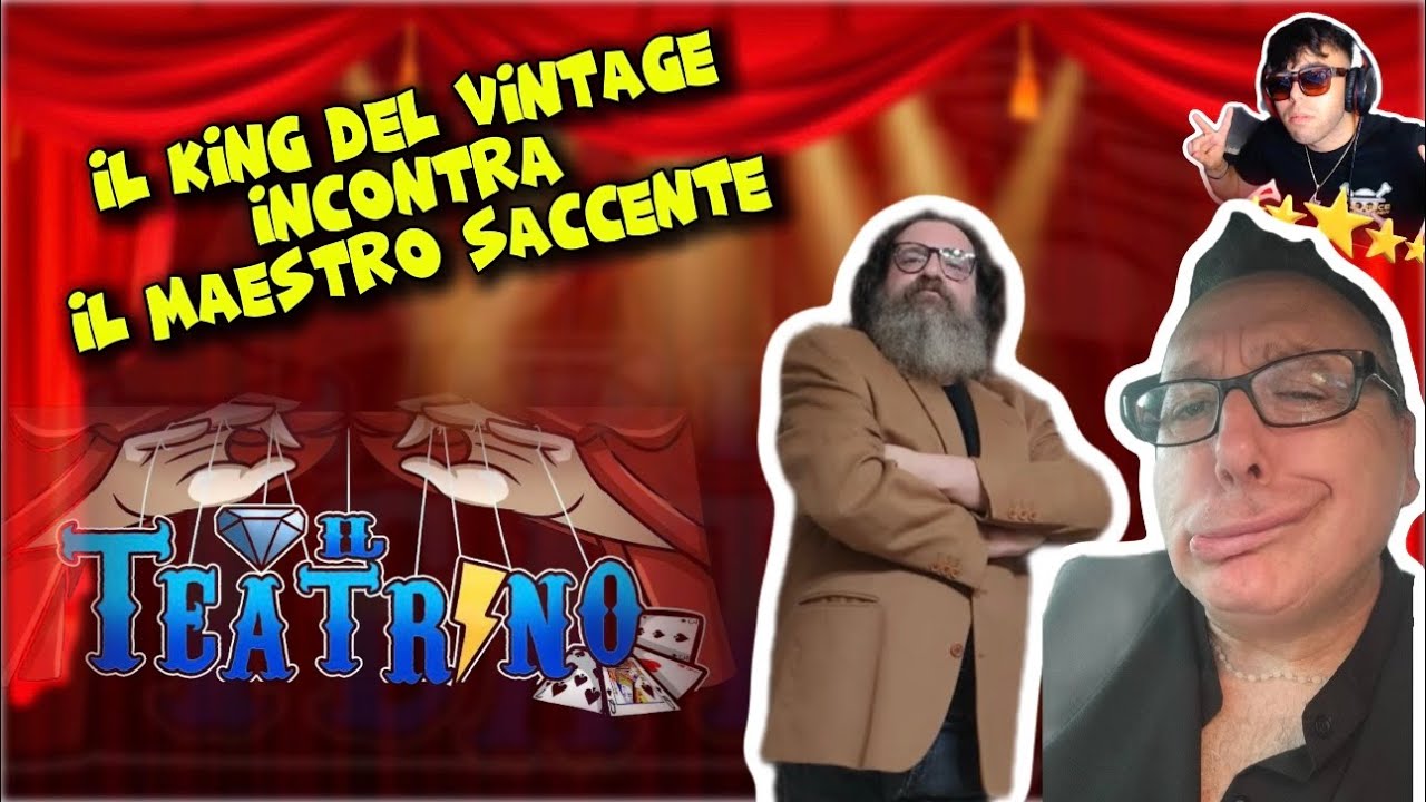 IL KING DEL VINTAGE CONOSCE IL MAESTRO SACCENTE - IL TEATRINO