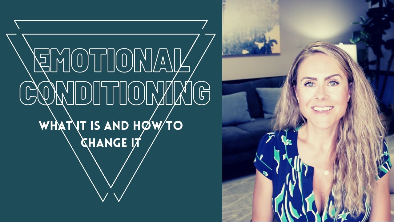 Emotional Conditioning - What it is and how to change it