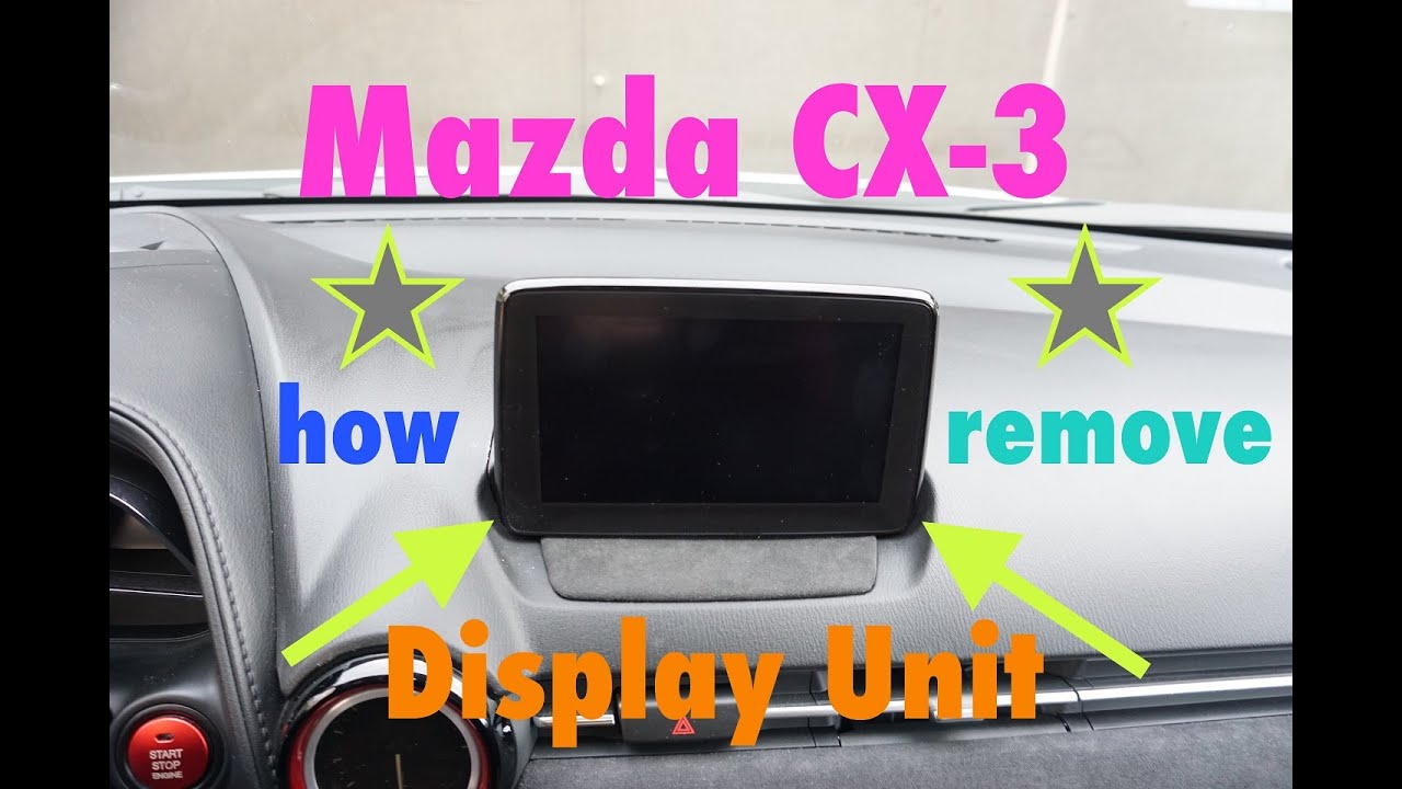 Project Mazda CX-3  --  how remove MZD Info Display Screen